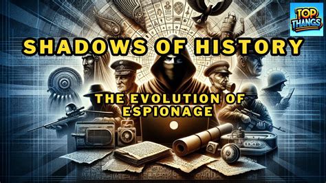 The Evolution of Espionage: From Shadows to Cybernetics