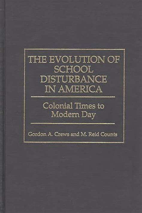 The Evolution of School Disturbance in America Colonial Times to Modern Day Kindle Editon