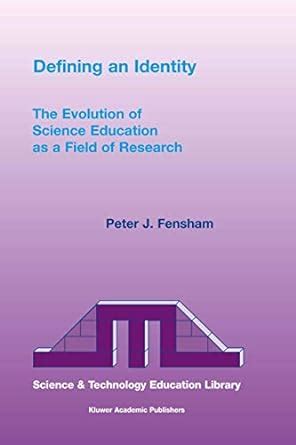 The Evolution of Science Education as a Field of Research Defining an Identity 1st Edition Doc
