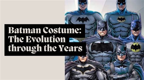 The Evolution of the Batman Suit: A Journey Through Time and Technology