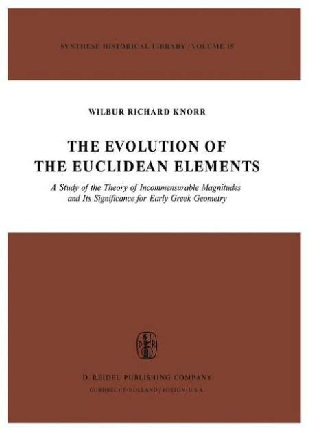 The Evolution of the Euclidean Elements A Study of the Theory of Incommensurable Magnitudes and its Kindle Editon