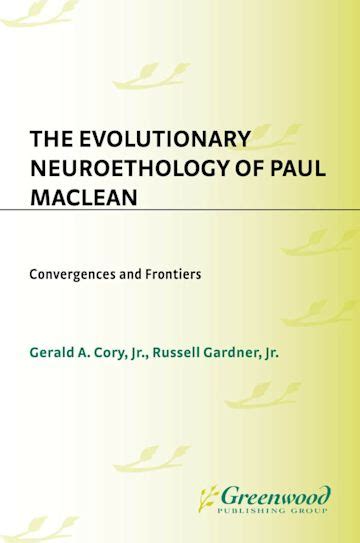 The Evolutionary Neuroethology of Paul MacLean Convergences and Frontiers Doc