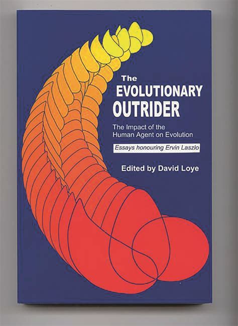 The Evolutionary Outrider The Impact of the Human Agent on Evolution Epub