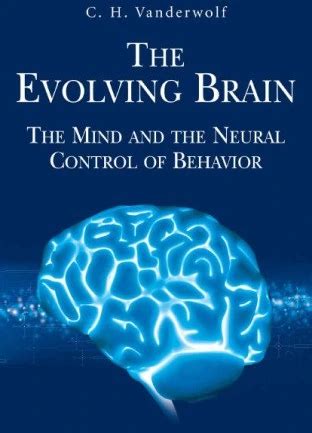 The Evolving Brain The Mind and the Neural Control of Behavior 1st Edition Kindle Editon