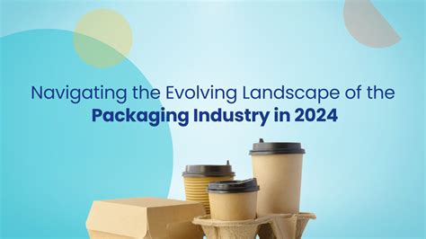 The Evolving Landscape of Packaging