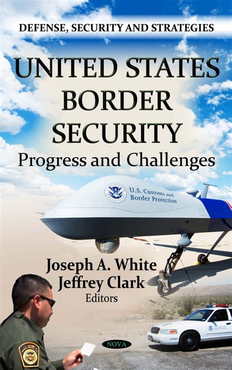 The Evolving Landscape of U.S. Border Security: Strategies, Benefits, and Challenges