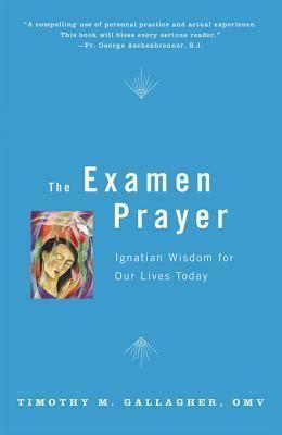 The Examen Prayer Ignatian Wisdom for Our Lives Today PDF