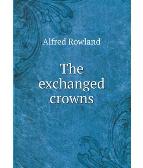 The Exchanged Crowns Classic Reprint Doc