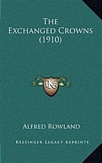 The Exchanged Crowns Classic Reprint Doc