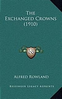 The Exchanged Crowns Classic Reprint Doc