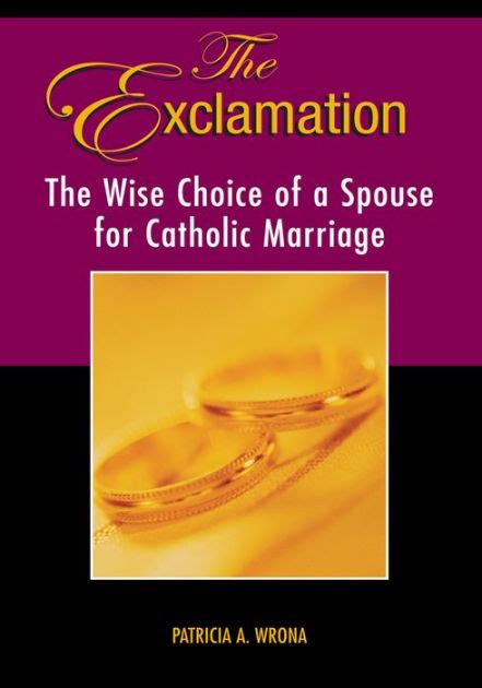 The Exclamation: The Wise Choice of a Spouse for Catholic Marrriage Ebook PDF