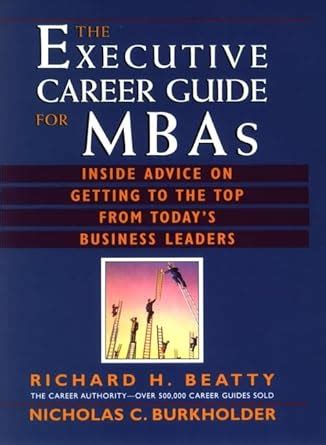 The Executive Career Guide for MBAs Insider Advice on Getting to the Top from Today&apos Kindle Editon