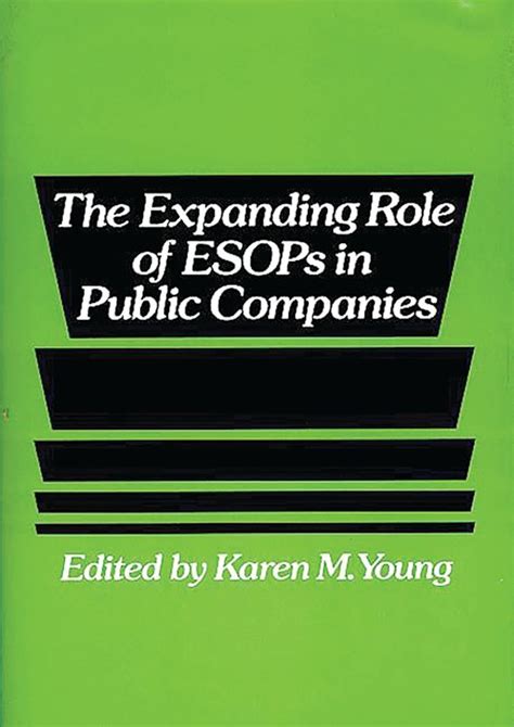 The Expanding Role of ESOPs in Public Companies Epub