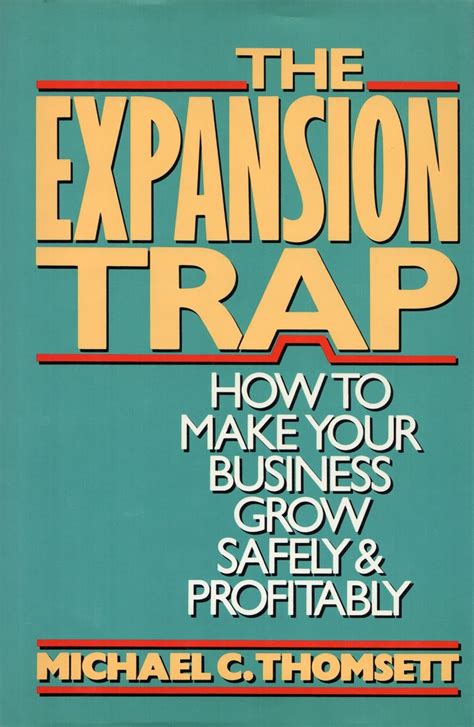 The Expansion Trap How to Make Your Business Grow Safely &am Doc