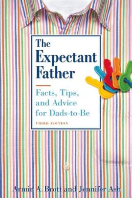 The Expectant Father Facts Tips and Advice for Dads-to-Be New Father Series Doc