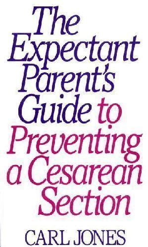 The Expectant Parent's Guide to Preventing a Cesarean Section PDF