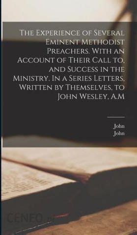 The Experience of Several Eminent Methodist Preachers With an Account of Their Call to and Success in the Ministry Epub