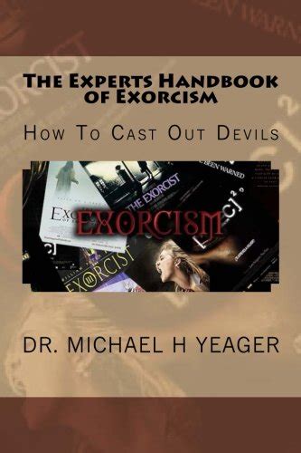 The Experts Handbook of Exorcism How To Cast Out Devils Kindle Editon