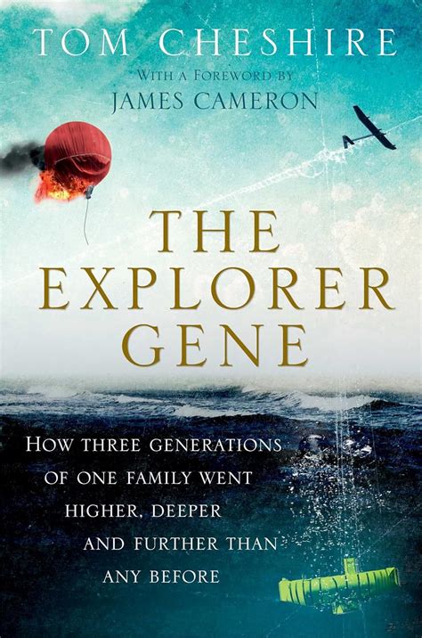 The Explorer Gene How Three Generations of One Family Went Higher Kindle Editon