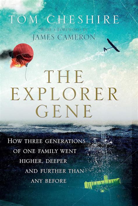 The Explorer Gene How Three Generations of One Family Went Higher Kindle Editon