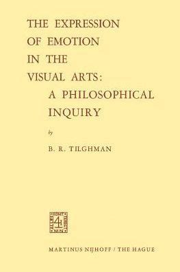 The Expression of Emotion in the Visual Arts A Philosophical Inquiry Doc