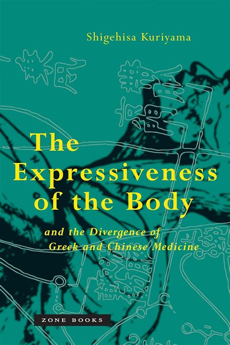 The Expressiveness of the Body and the Divergence of Greek and Chinese Medicine Reader