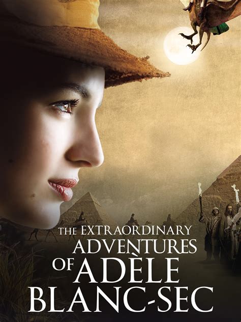 The Extraordinary Adventures of Adèle: An Unforgettable Journey