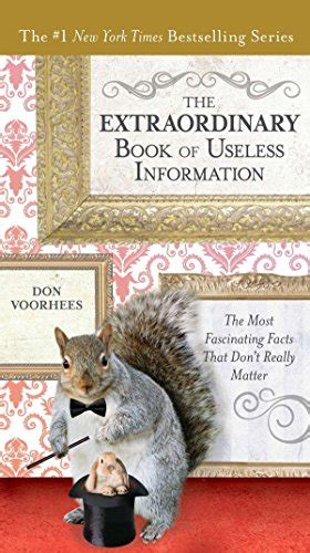 The Extraordinary Book of Useless Information The Most Fascinating Facts That Dont Really Matter Reader