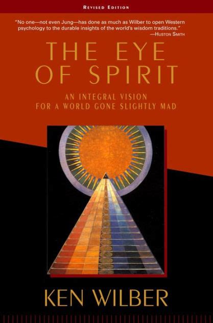 The Eye of Spirit An Integral Vision for a World Gone Slightly Mad PDF