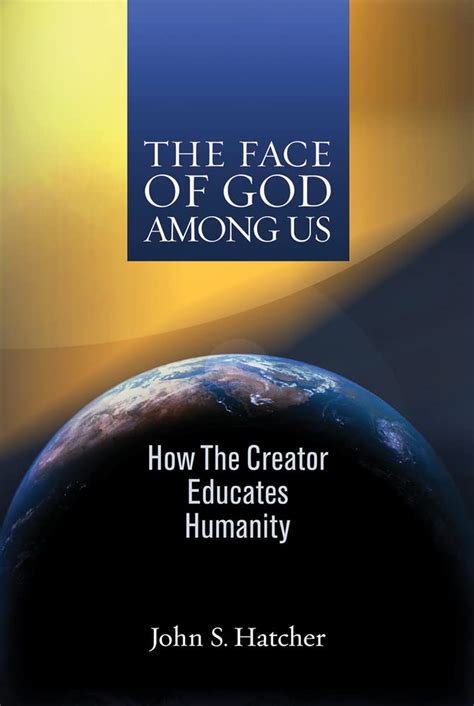 The Face of God Among Us How the Creator Educates Humanity Kindle Editon