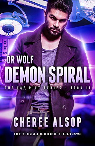 The Fae Rift Series Book 2-Demon Spiral Dr Wolf Volume 2 Kindle Editon