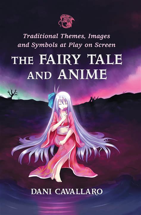 The Fairy Tale and Anime Traditional Themes, Images and Symbols at Play on Screen Epub