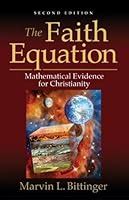 The Faith Equation One Mathematician s Journey in Christianity Doc