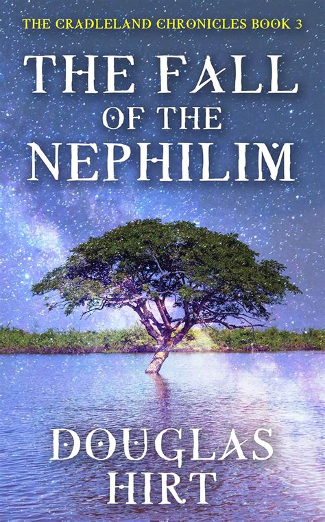 The Fall of Nephilim by Douglas Hirt Cradleland Chronicles Book 3 from Books In Motioncom Kindle Editon