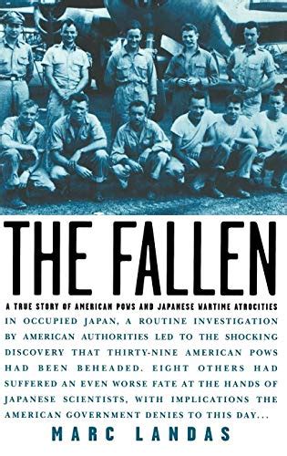The Fallen A True Story of American POWs and Japanese Wartime Atrocities 1St Edition PDF