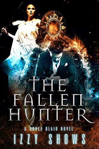 The Fallen Hunter A Codex Blair Novel Codex Blair Side Stories Book 2 Doc