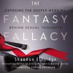 The Fantasy Fallacy Exposing the Deeper Meaning Behind Sexual Thoughts Kindle Editon