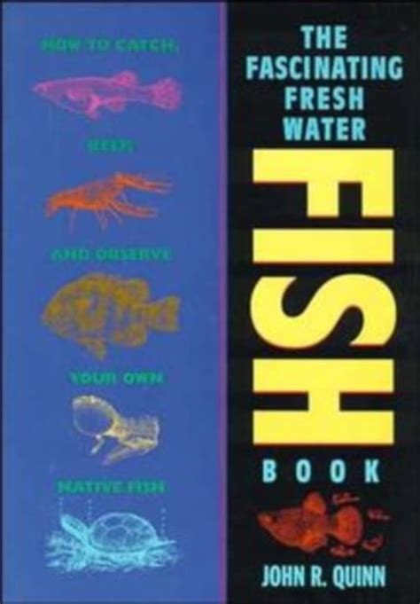 The Fascinating Freshwater Fish Book: How to Catch, Keep, and Observe Your Own Native Fish PDF