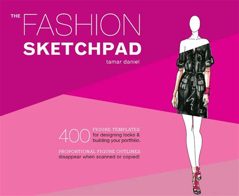The Fashion Sketchpad 420 Figure Templates for Designing Looks and Building Your Portfolio Epub