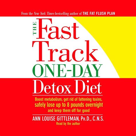 The Fast Track Detox Diet Boost metabolism get rid of fattening toxins jump-start weight loss and keep t he pounds off for good PDF