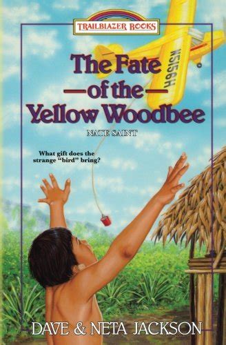 The Fate of the Yellow Woodbee Nate Saint Trailblazer Books 24 Doc