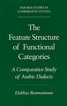 The Feature Structure of Functional Categories A Comparative Study of Arabic Dialects PDF