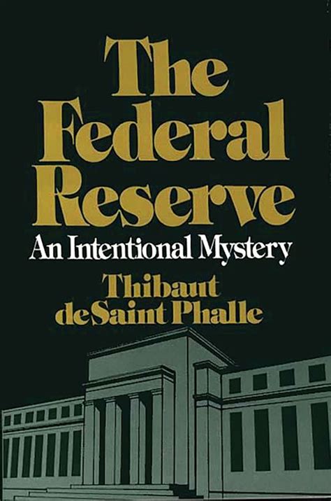 The Federal Reserve System An Intentional Mystery Epub