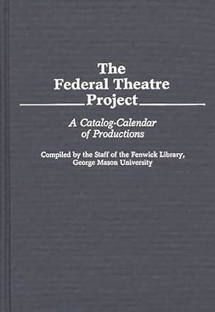 The Federal Theatre Project A Catalog-Calendar of Productions Kindle Editon