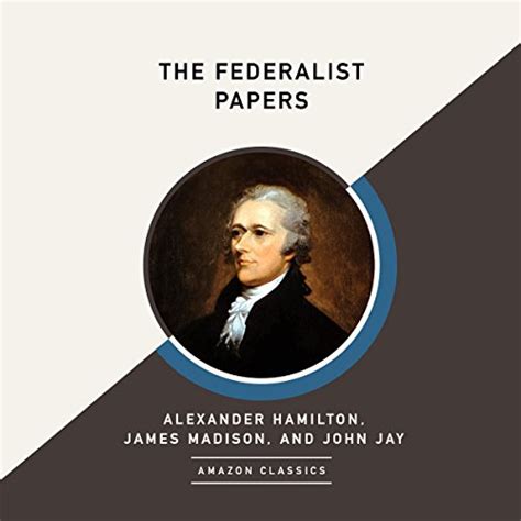 The Federalist Papers AmazonClassics Edition Reader