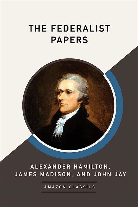 The Federalist Papers AmazonClassics Edition Reader