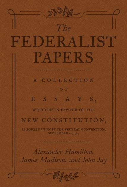 The Federalist Papers85 HamiltonMadison and JayWith the W the USConstitutionClinton Rossiterintro Doc