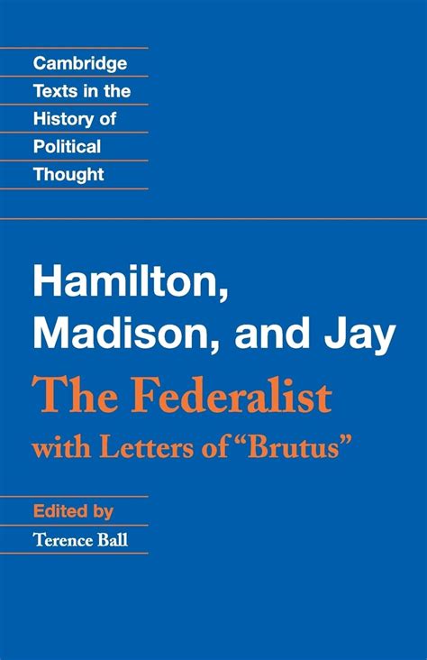 The Federalist With Letters of Brutus Cambridge Texts in the History of Political Thought