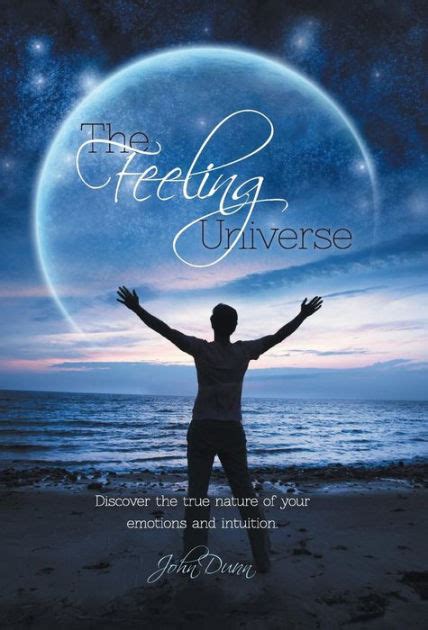 The Feeling Universe Discover the true nature of your emotions and intuition Doc