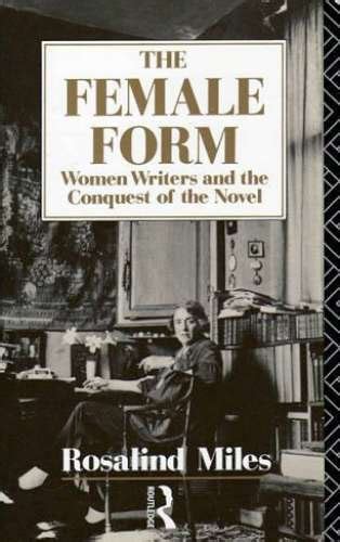The Female Form Women Writers and the Conquest of the Novel Doc